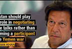 Imran Khan’s sane advice: Pakistan must facilitate dialogue instead of participating in Saudi attack on Yemen
