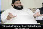 Tahir Ashrafi’s journey from Jihadi militant to Takfiri poster boy