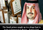 The Saudi prince caught up in a drugs bust is lucky it happened in Beirut – Robert Fisk